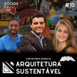 #10 Arquitetura sustentável – com Heliomar Venancio